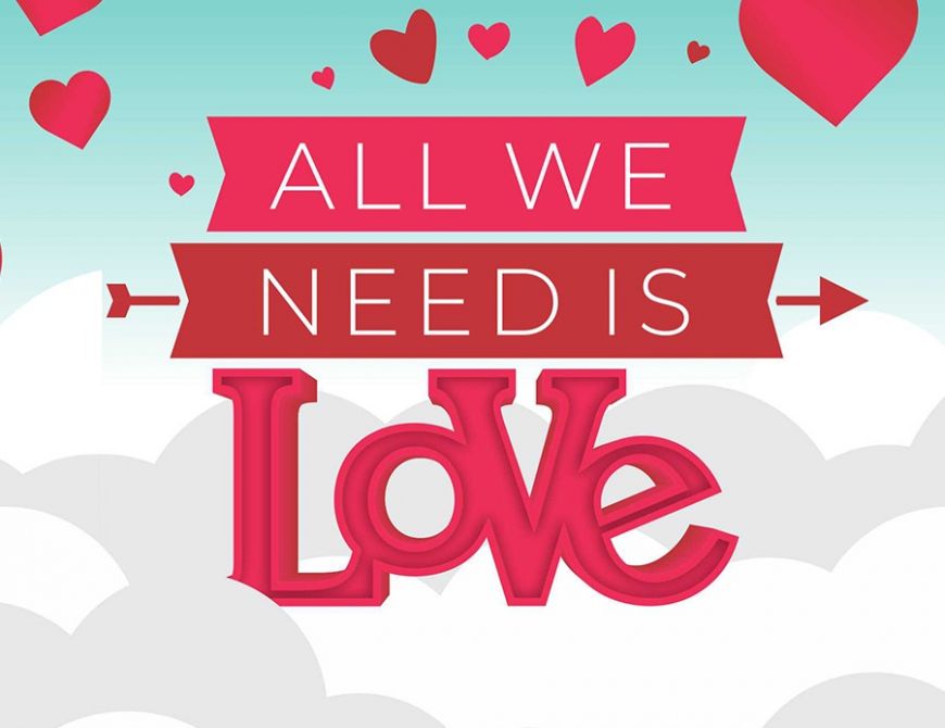¡Todo lo que necesitamos es amor!